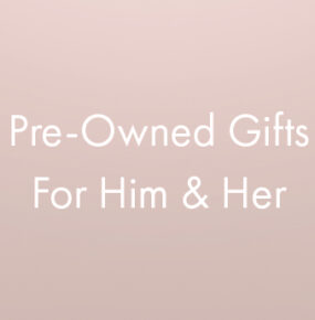 News image Pre-Owned Gifts For Him & Her